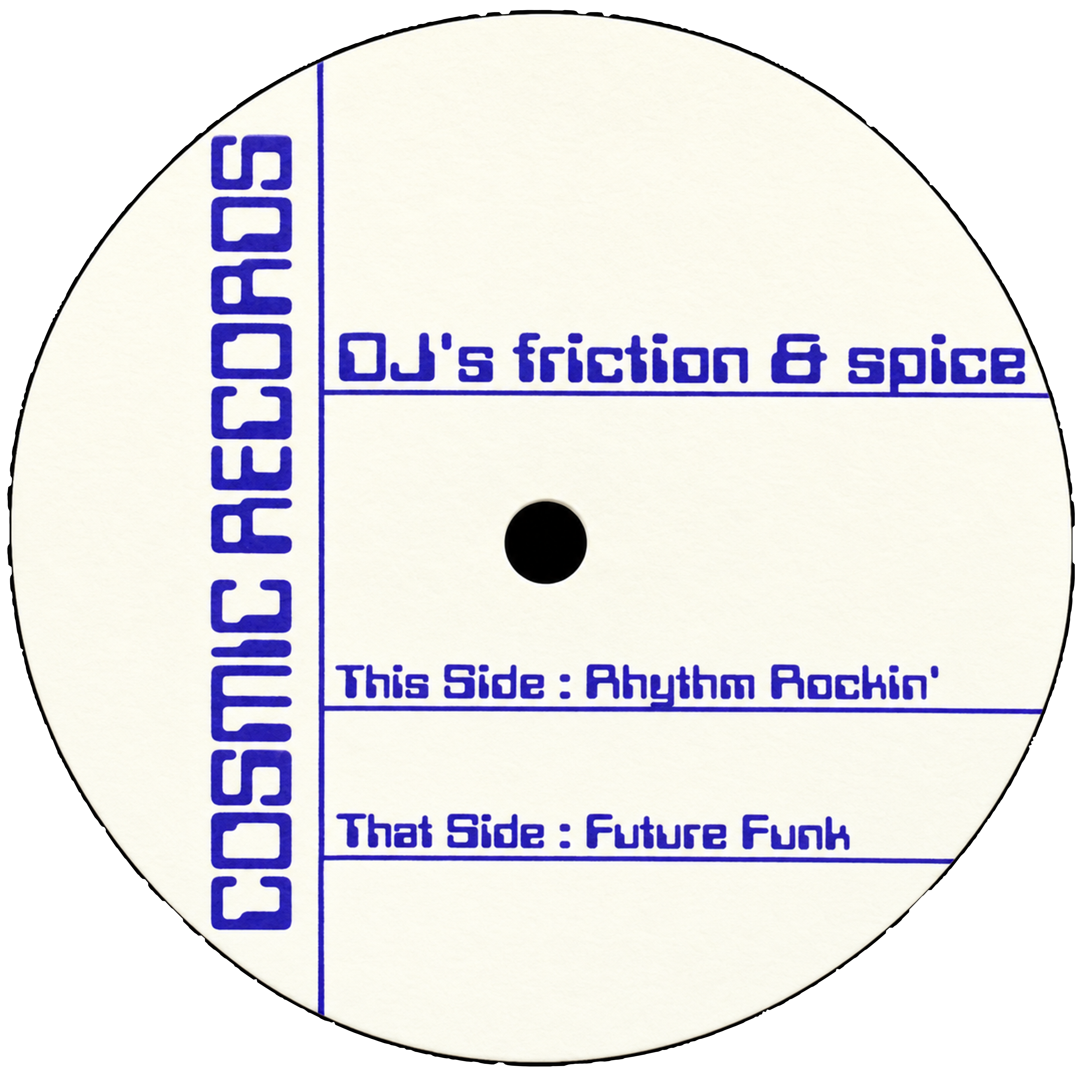DJ’s Friction & Spice — Rhythm Rockin’ / Future Funk: complete Cosmic 011 information label.